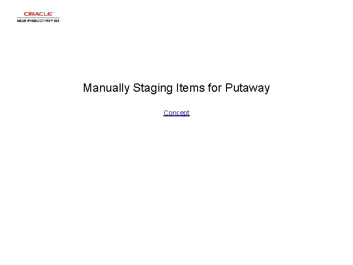 Manually Staging Items for Putaway Concept 