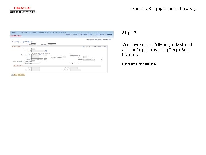 Manually Staging Items for Putaway Step 19 You have successfully mayually staged an item