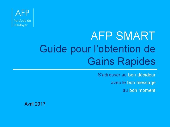 AFP SMART Guide pour l’obtention de Gains Rapides S’adresser au bon décideur avec le