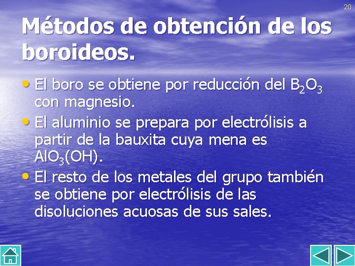 20 Métodos de obtención de los boroideos. • El boro se obtiene por reducción