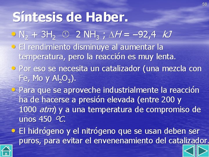 58 Síntesis de Haber. • N 2 + 3 H 2 2 NH 3