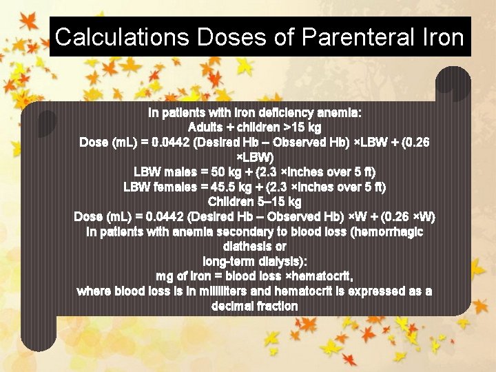 Calculations Doses of Parenteral Iron In patients with iron deficiency anemia: Adults + children