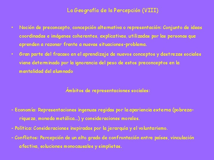La Geografía de la Percepción (VIII) • Noción de preconcepto, concepción alternativa o representación: La Geografía de la Percepción (VIII) • Noción de preconcepto, concepción alternativa o representación: