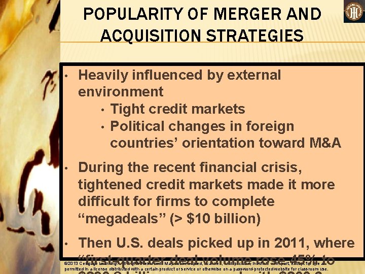 POPULARITY OF MERGER AND ACQUISITION STRATEGIES • Heavily influenced by external environment • Tight
