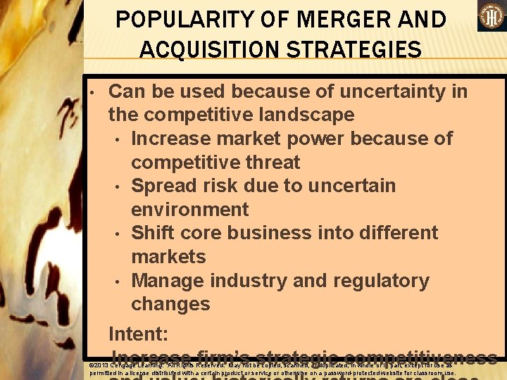 POPULARITY OF MERGER AND ACQUISITION STRATEGIES • Can be used because of uncertainty in