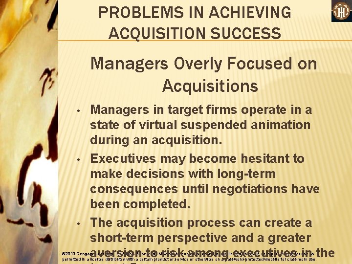 PROBLEMS IN ACHIEVING ACQUISITION SUCCESS Managers Overly Focused on Acquisitions • • • Managers