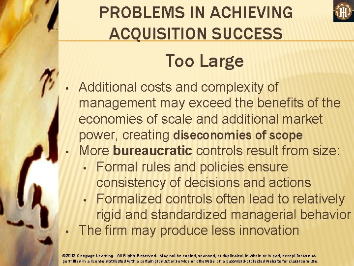 PROBLEMS IN ACHIEVING ACQUISITION SUCCESS Too Large • • • Additional costs and complexity