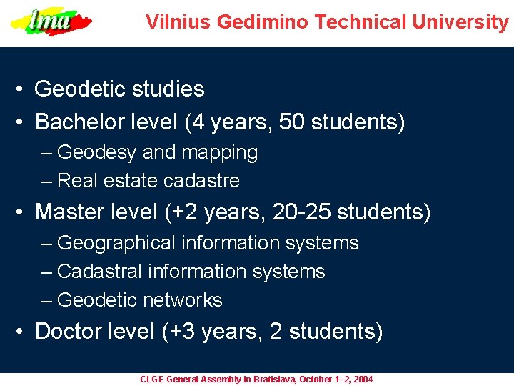 Vilnius Gedimino Technical University • Geodetic studies • Bachelor level (4 years, 50 students)