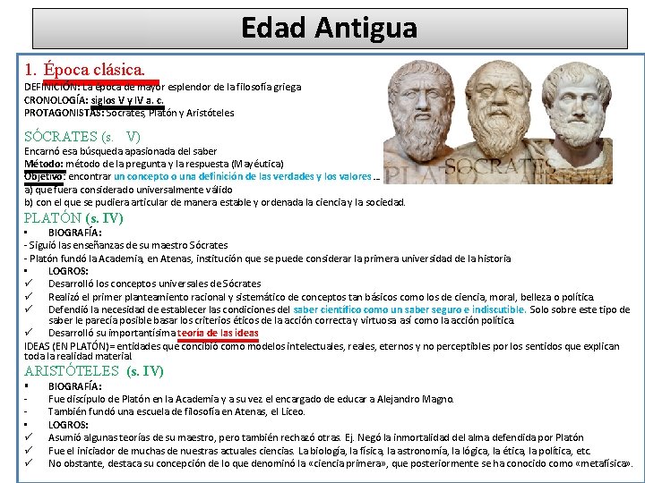 Edad Antigua 1. Época clásica. DEFINICIÓN: La época de mayor esplendor de la filosofía