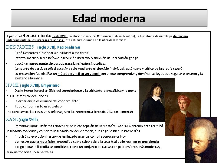 Edad moderna A partir del Renacimiento (siglo XVI) (Revolución científica. Copérnico, Galileo, Newton), la