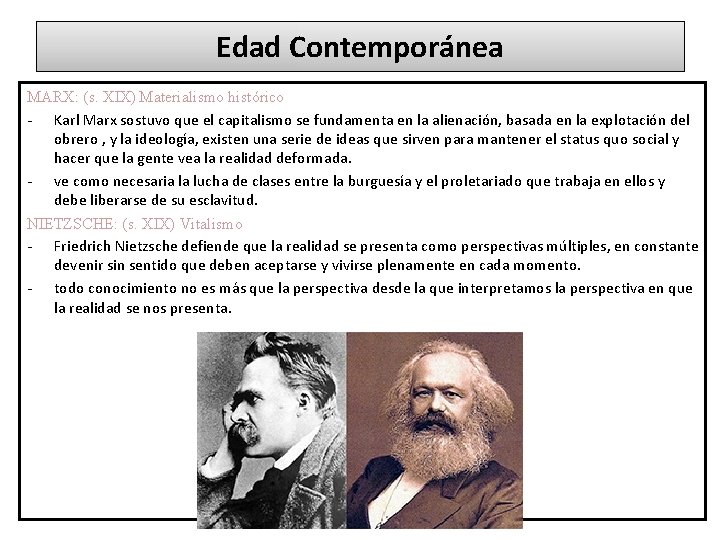 Edad Contemporánea MARX: (s. XIX) Materialismo histórico - Karl Marx sostuvo que el capitalismo