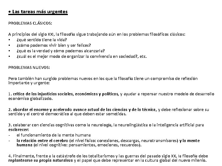  • Las tareas más urgentes PROBLEMAS CLÁSICOS: A principios del siglo XXI, la