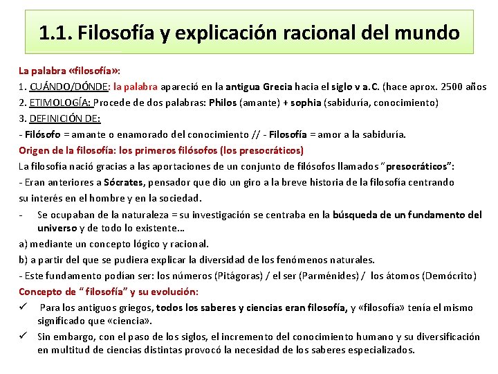 1. 1. Filosofía y explicación racional del mundo La palabra «filosofía» : 1. CUÁNDO/DÓNDE: