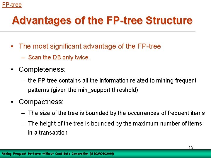 FP-tree Advantages of the FP-tree Structure • The most significant advantage of the FP-tree