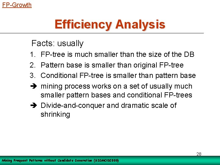 FP-Growth Efficiency Analysis Facts: usually 1. 2. 3. FP-tree is much smaller than the
