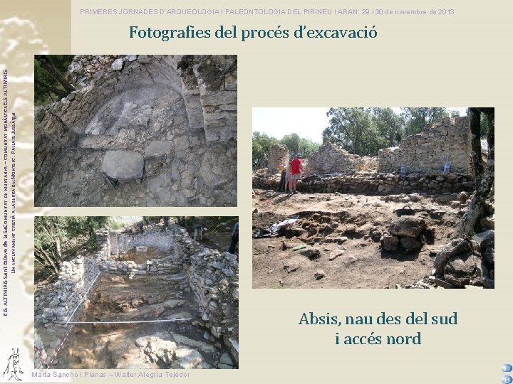 PRIMERES JORNADES D’ARQUEOLOGIA I PALEONTOLOGIA DEL PIRINEU I ARAN. 29 i 30 de novembre