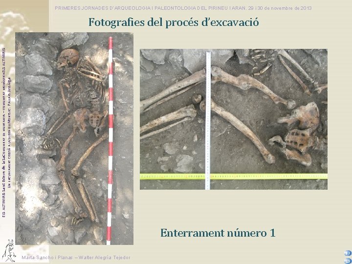 PRIMERES JORNADES D’ARQUEOLOGIA I PALEONTOLOGIA DEL PIRINEU I ARAN. 29 i 30 de novembre