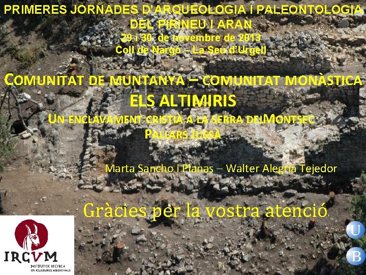 PRIMERES JORNADES D’ARQUEOLOGIA I PALEONTOLOGIA DEL PIRINEU I ARAN 29 i 30 de novembre