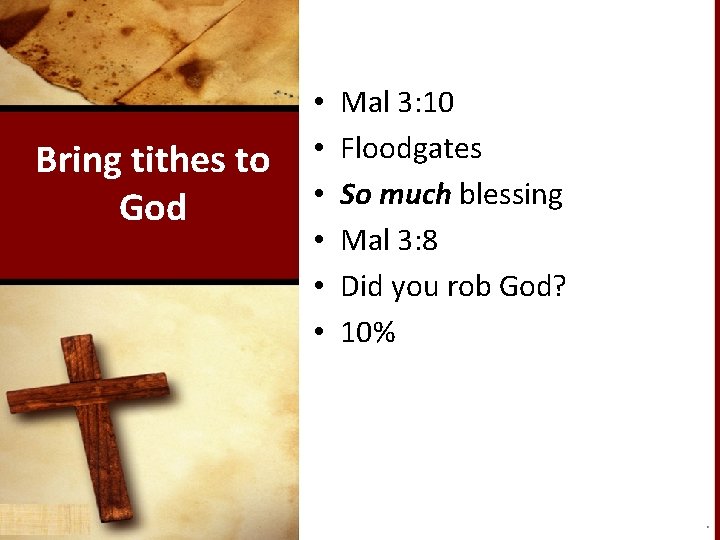 Bring tithes to God • • • Mal 3: 10 Floodgates So much blessing