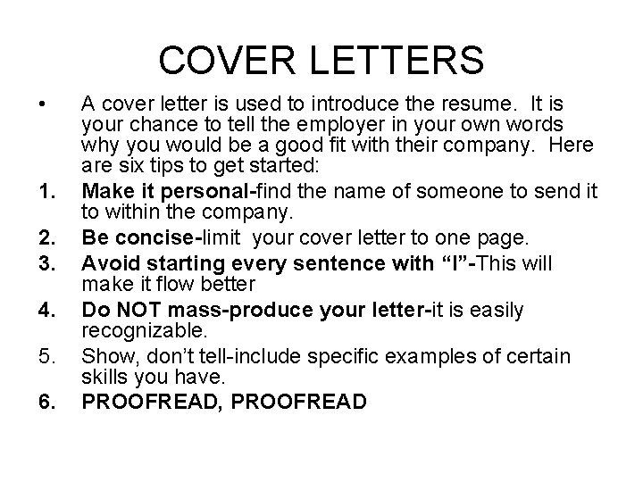 COVER LETTERS • 1. 2. 3. 4. 5. 6. A cover letter is used