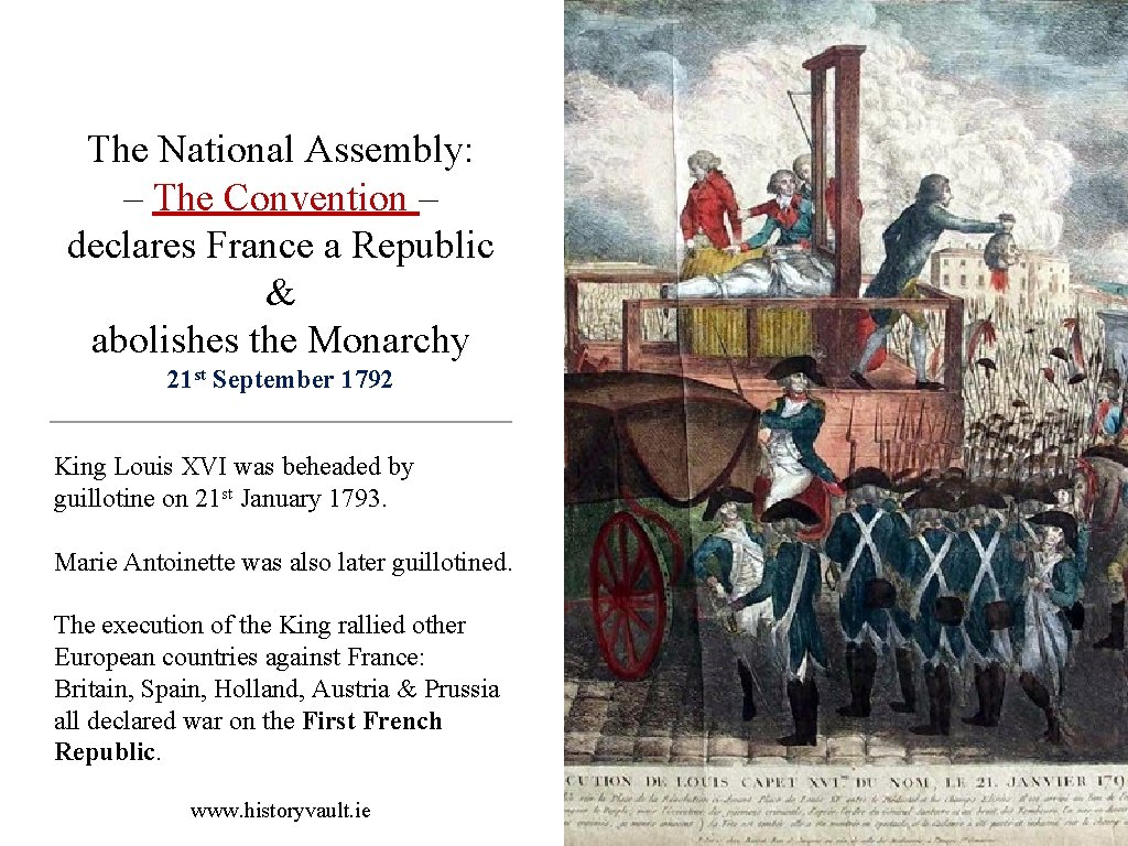 The National Assembly: – The Convention – declares France a Republic & abolishes the