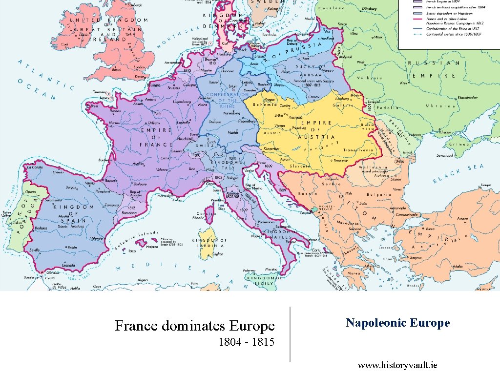 France dominates Europe Napoleonic Europe 1804 - 1815 www. historyvault. ie 