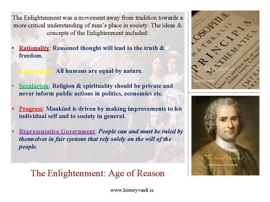 The Enlightenment was a movement away from tradition towards a more critical understanding of