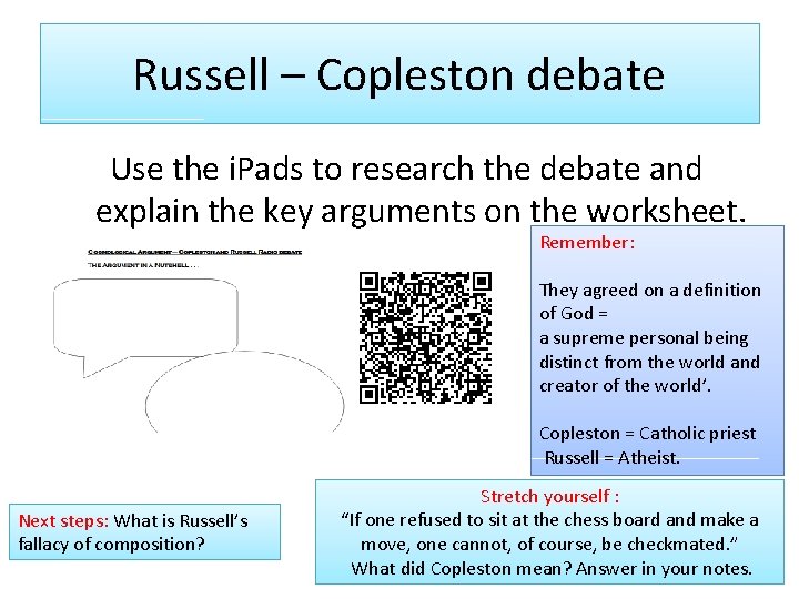 Russell – Copleston debate Use the i. Pads to research the debate and explain