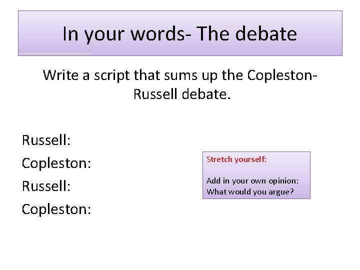 In your words- The debate Write a script that sums up the Copleston. Russell