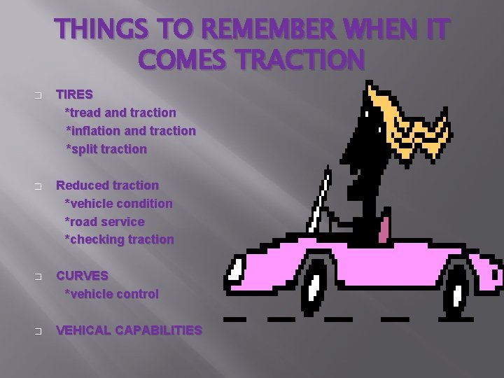 THINGS TO REMEMBER WHEN IT COMES TRACTION � TIRES *tread and traction *inflation and THINGS TO REMEMBER WHEN IT COMES TRACTION � TIRES *tread and traction *inflation and