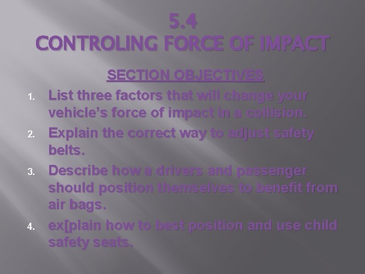 5. 4 CONTROLING FORCE OF IMPACT 1. 2. 3. 4. SECTION OBJECTIVES List three 5. 4 CONTROLING FORCE OF IMPACT 1. 2. 3. 4. SECTION OBJECTIVES List three