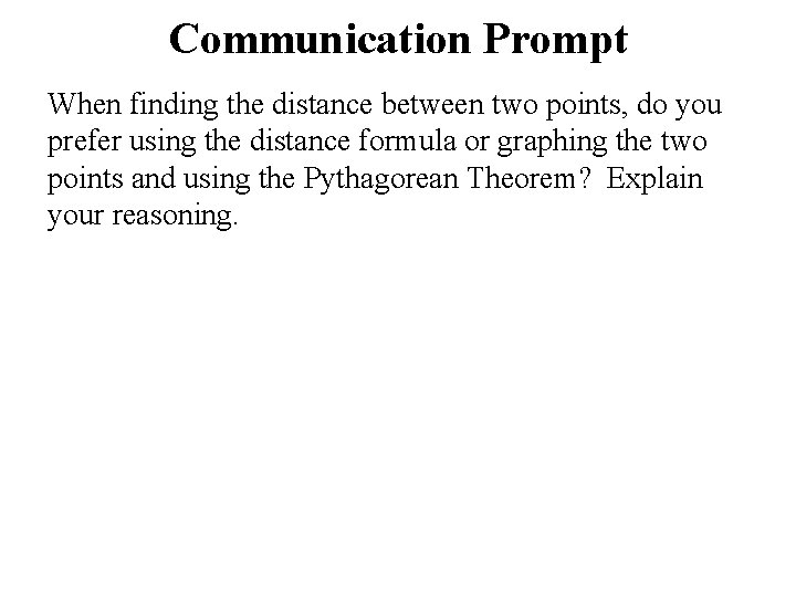 Communication Prompt When finding the distance between two points, do you prefer using the Communication Prompt When finding the distance between two points, do you prefer using the
