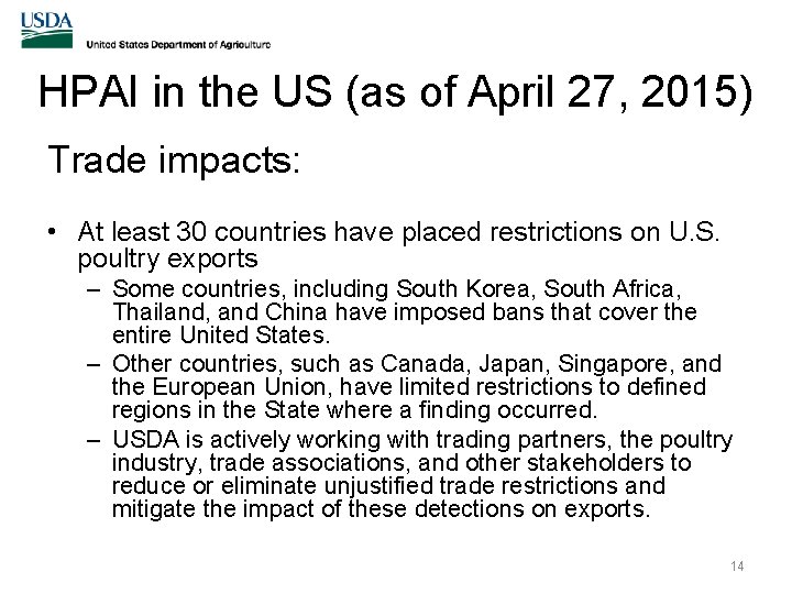 HPAI in the US (as of April 27, 2015) Trade impacts: • At least