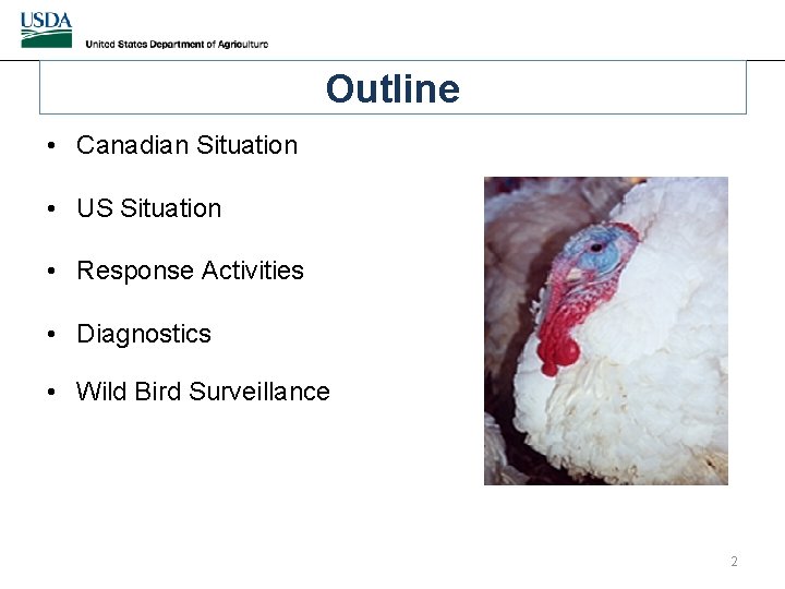 Outline • Canadian Situation • US Situation • Response Activities • Diagnostics • Wild