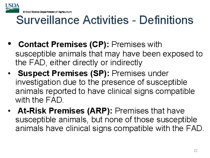 Surveillance Activities - Definitions • Contact Premises (CP): Premises with susceptible animals that may