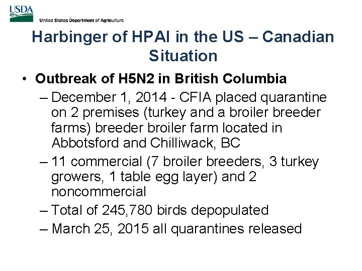 Harbinger of HPAI in the US – Canadian Situation • Outbreak of H 5