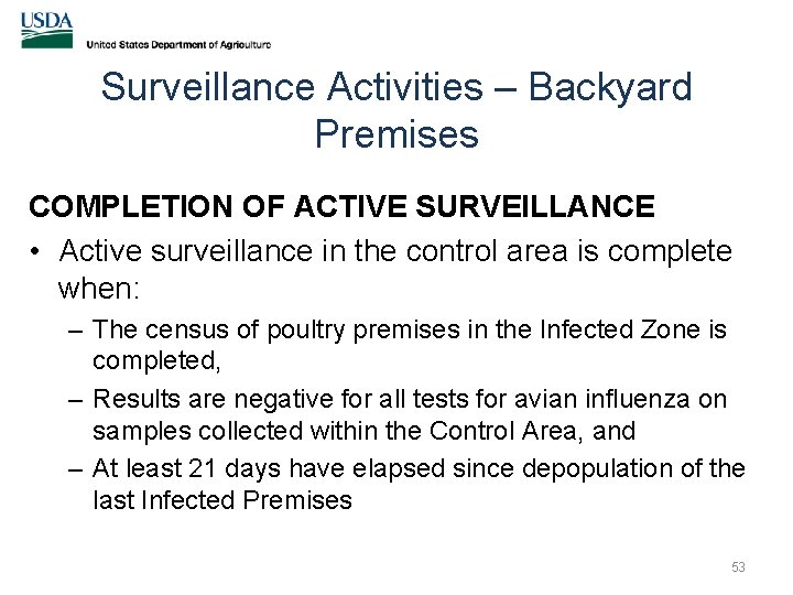 Surveillance Activities – Backyard Premises COMPLETION OF ACTIVE SURVEILLANCE • Active surveillance in the