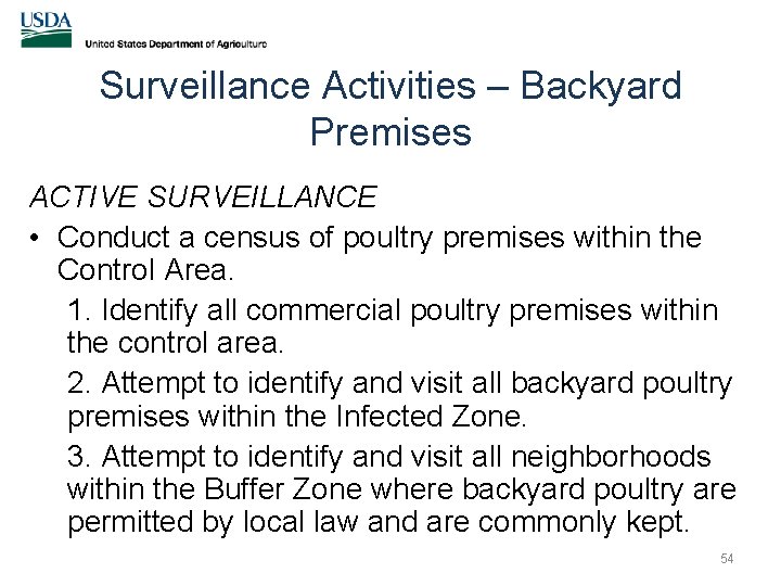 Surveillance Activities – Backyard Premises ACTIVE SURVEILLANCE • Conduct a census of poultry premises