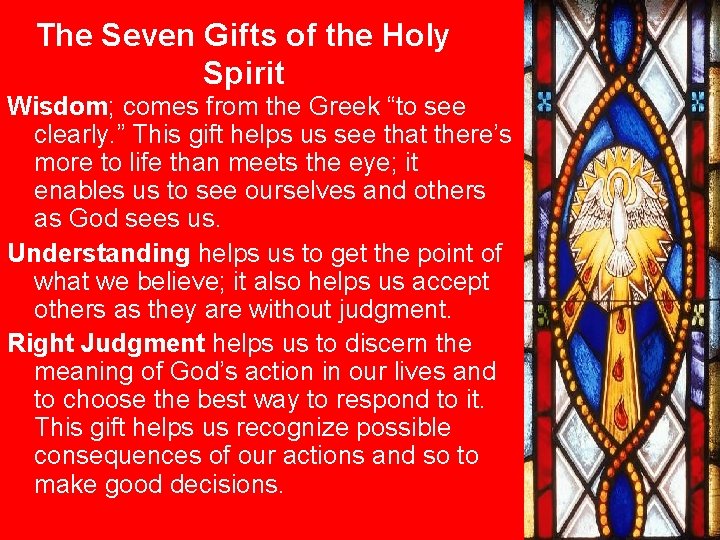 The Seven Gifts of the Holy Spirit Wisdom; comes from the Greek “to see