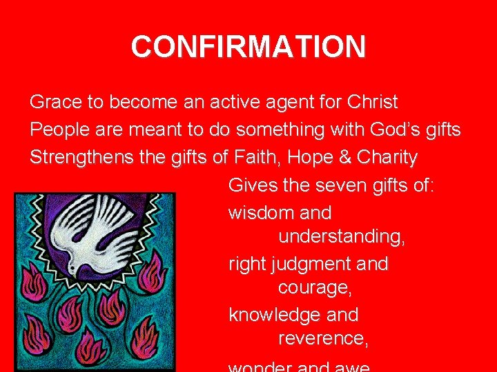 CONFIRMATION Grace to become an active agent for Christ People are meant to do