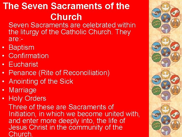 The Seven Sacraments of the Church • • Seven Sacraments are celebrated within the