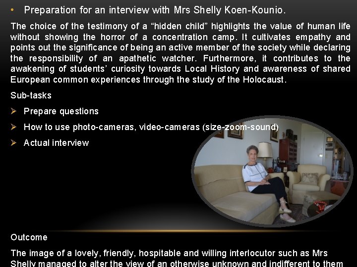  • Preparation for an interview with Mrs Shelly Koen-Kounio. The choice of the