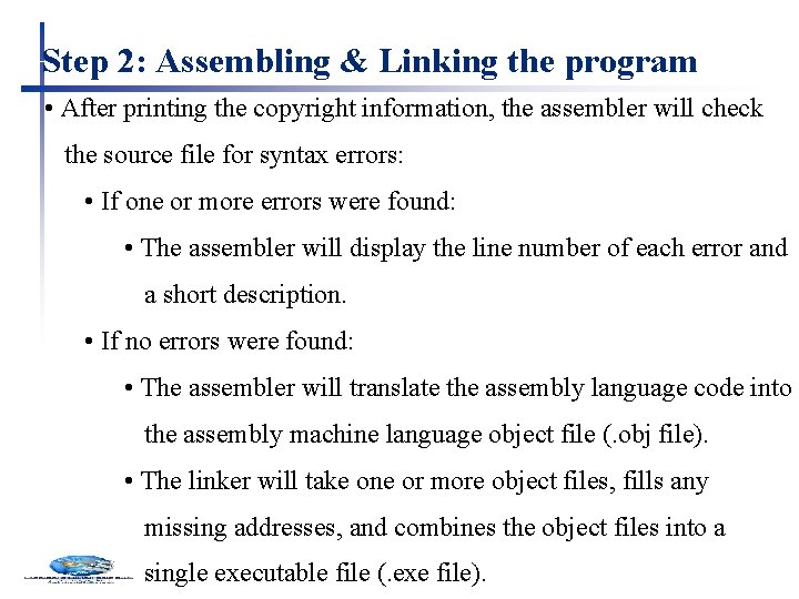 Step 2: Assembling & Linking the program • After printing the copyright information, the