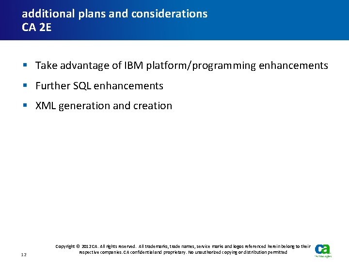 additional plans and considerations CA 2 E § Take advantage of IBM platform/programming enhancements