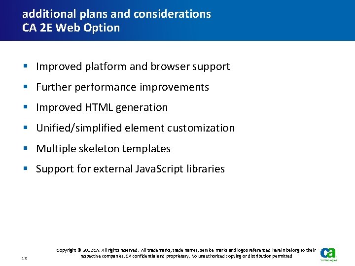 additional plans and considerations CA 2 E Web Option § Improved platform and browser