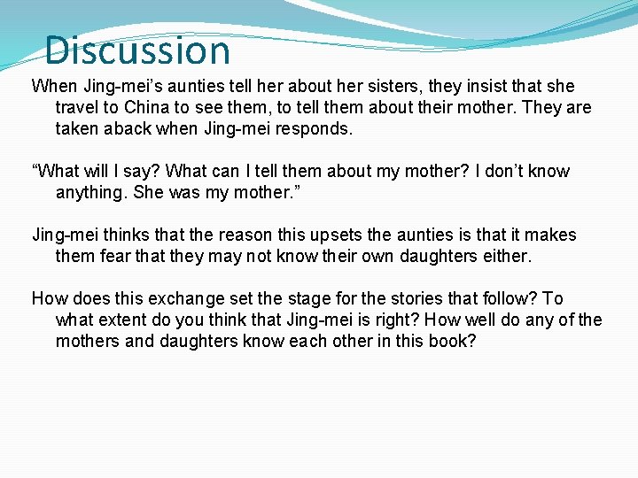 Discussion When Jing-mei’s aunties tell her about her sisters, they insist that she travel