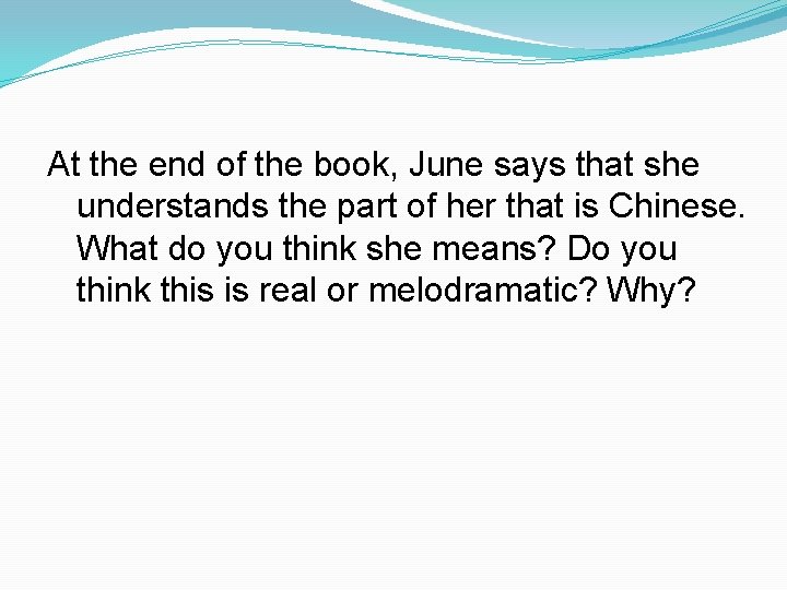 At the end of the book, June says that she understands the part of