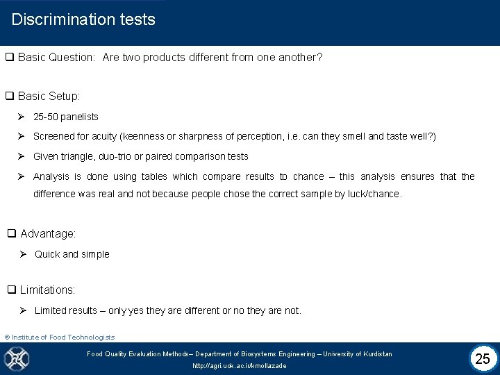 Discrimination tests q Basic Question: Are two products different from one another? q Basic