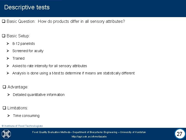 Descriptive tests q Basic Question: How do products differ in all sensory attributes? q