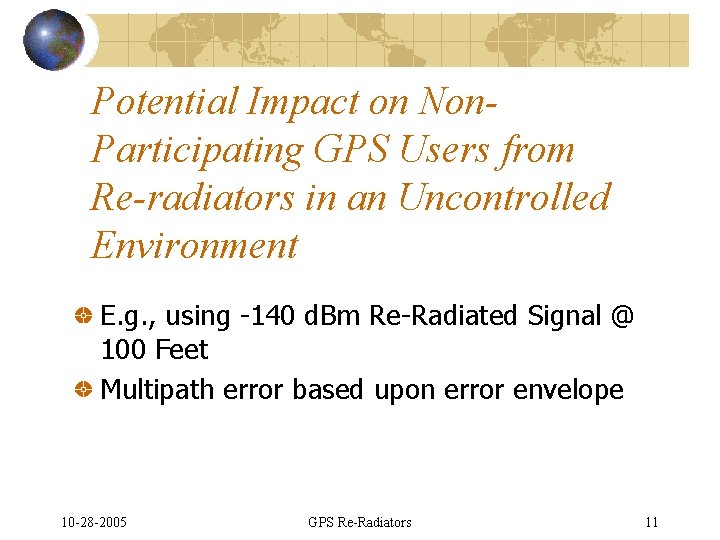 Potential Impact on Non. Participating GPS Users from Re-radiators in an Uncontrolled Environment E.